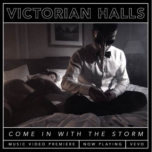 Victorian Halls- Come In With The Storm