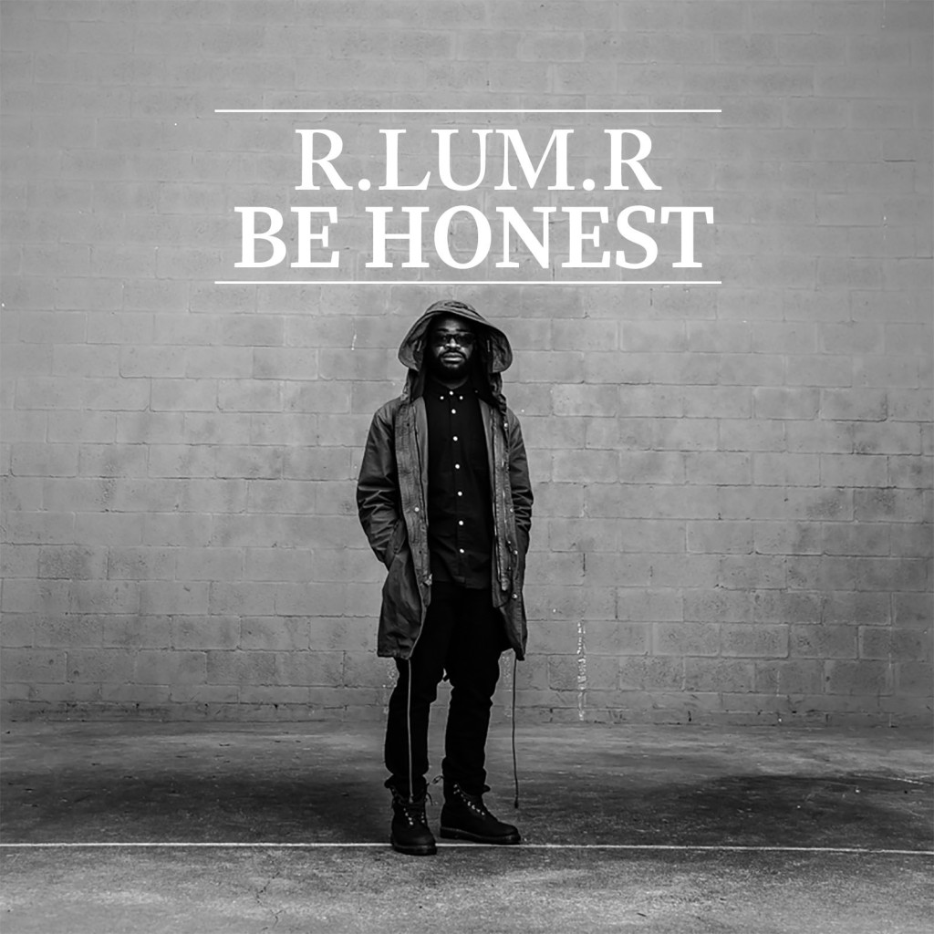 R.LUM.R- Be Honest